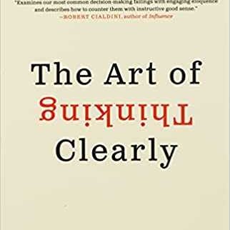 The Art of Thinking Clearly