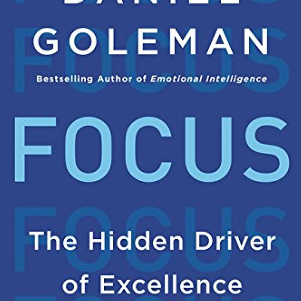 Focus: The Hidden Driver of Excellence
